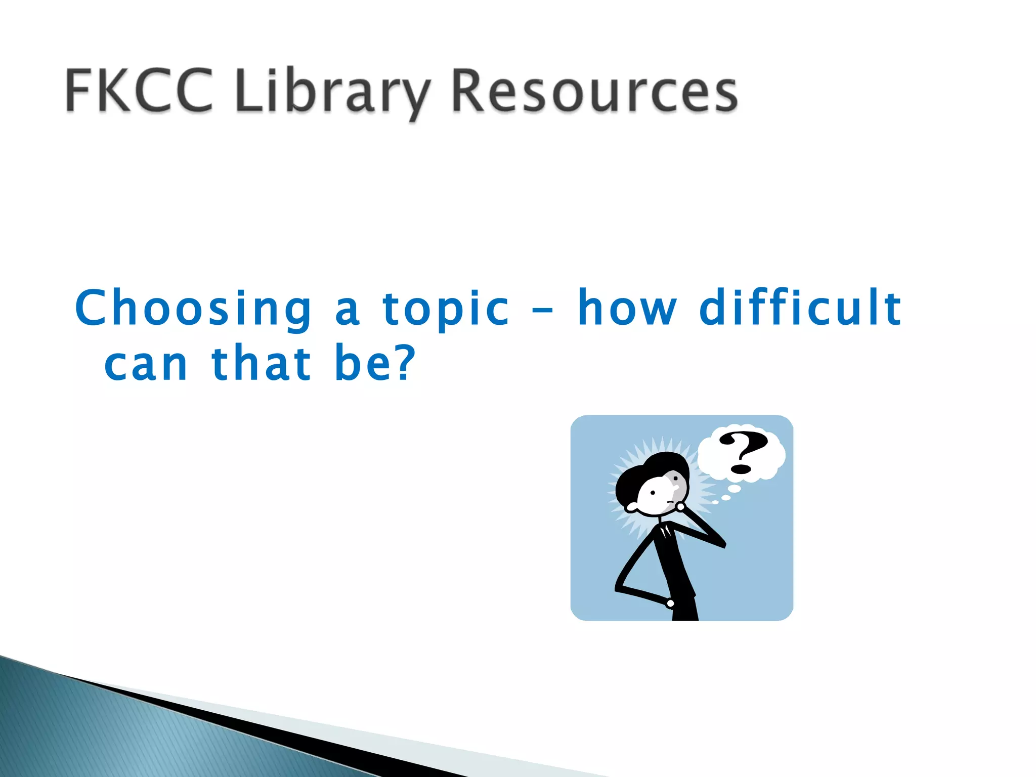 Choosing a topic – how difficult can that be? 