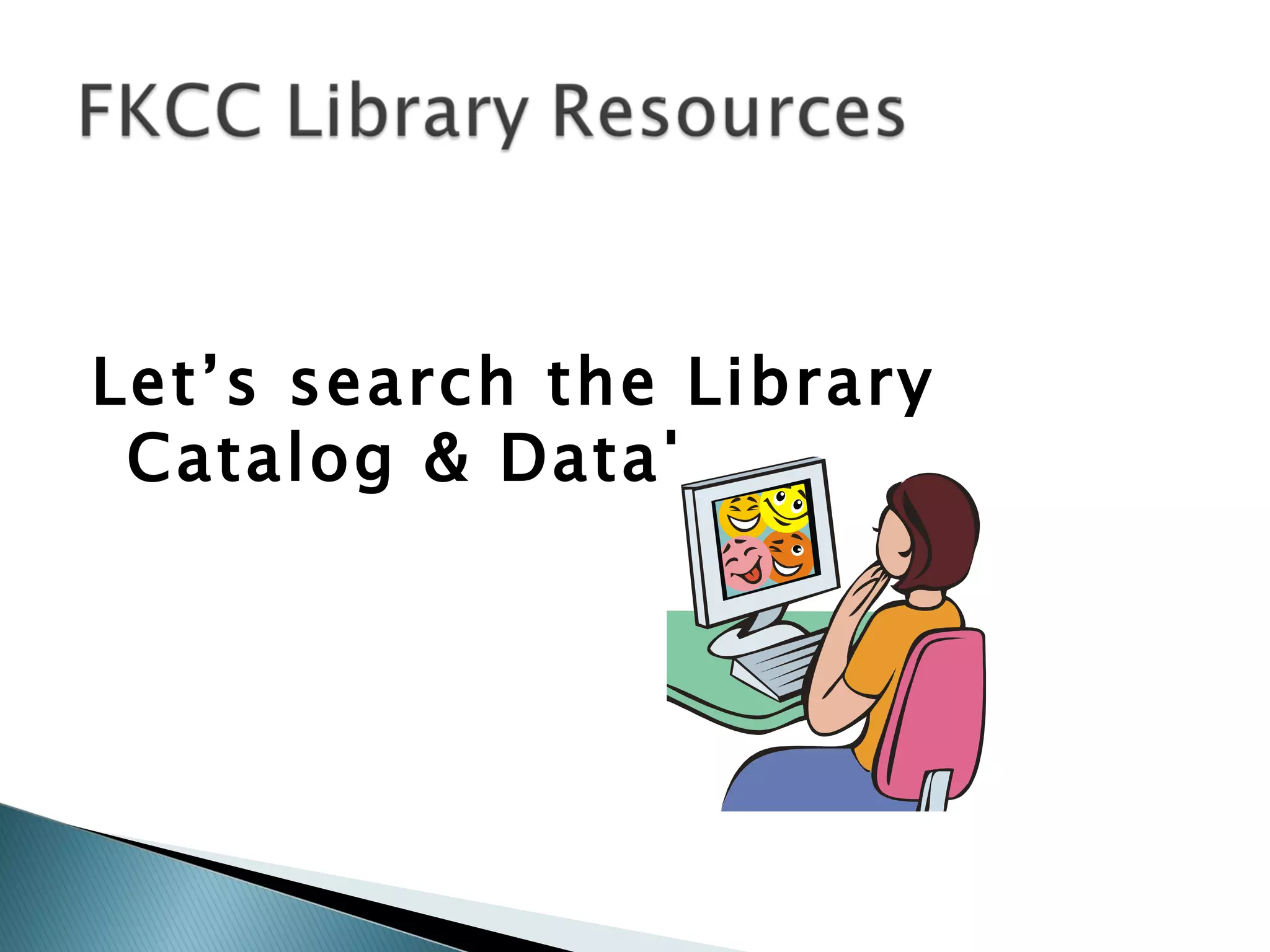Let’s search the Library Catalog & Databases 