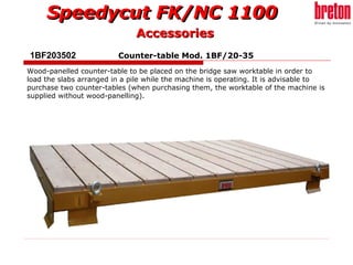 1BF203502  Counter-table Mod. 1BF/20-35 Wood-panelled counter-table to be placed on the bridge saw worktable in order to l...