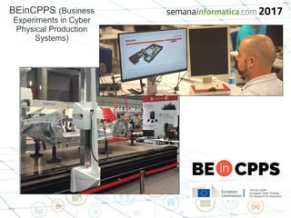 BEinCPPS (Business
Experiments in Cyber
Physical Production
Systems)
 