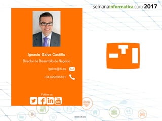 Follow us
Ignacio Galve Castillo
igalve@iti.es
+34 629586161
Director de Desarrollo de Negocio
www.iti.es
 