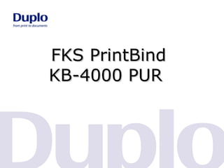 FKS PrintBind KB-4000 PUR  