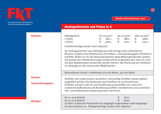 10


                                                                                                     Media-Informationen 2010
Die Fachzeitschrift Für Fernsehen,
Film Und Elektronische Medien
                                                     Anzeigenformate und Preise in €

                               Einhefter:            Papiergewicht:                   bis 120 g/m2    bis 170 g/m2    über 170 g/m2
                                                     2 Seiten                         €     1802,–    €     1882,–    €      1968,–
                                                     4 Seiten                         €     3060,–    €     3201,–    €      3341,–
                                                     Einhefteraufträge werden nicht rabattiert.
                                                     Vor Auftragsannahme und -bestätigung ist die Vorlage eines verbindlichen
                                                     Musters, notfalls eines Blindmusters mit Größen- und Gewichtsangabe erforderlich.
                                                     Einhefter dürfen nur für das Verkaufsprogramm eines Werbungtreibenden werben.
                                                     Sie müssen den Postbestimmungen entsprechend so gestaltet sein, dass sie nicht
                                                     mit dem Redaktionsteil verwechselt werden können. Die Placierung von Einheftern
                                                     ist abhängig von den technischen Möglichkeiten.

                                                     Beschnittenes Format = Heftformat (210 mm Breite, 297 mm Höhe)
                               Formate:
                                                     Einhefter sind unbeschnitten anzuliefern, mehrseitige Einhefter müssen gefalzt
                                                     angeliefert werden. Die Vorderseite des Einhefters ist zu kennzeichnen.
                               Technische Angaben:
                                                     Einhefter müssen in der Art und Ausführung so beschaffen sein, dass eine
                                                     zusätzliche Aufbereitung und Bearbeitung entfällt. Erschwernisse und zusätzliche
                                                     Falz- und Klebearbeiten werden gesondert berechnet.

                                                     bis zu 25 g Gewicht                                €    1802,–
                               Beilagen:             bis zu 50 g Gewicht                                €    2678,–
                                                     Es fallen zusätzliche Portokosten für beigelegte Gegenstände sowie beigelegte
                                                     Druckerzeugnisse an. Beilagenaufträge werden nicht rabattiert.
 