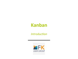 Kanban 
Introduc)on 
 