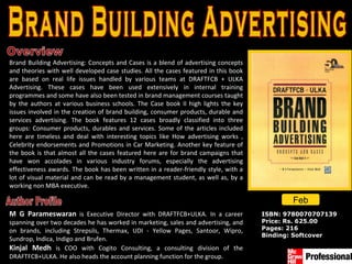 Overview ISBN: 9780070707139 Price: Rs. 625.00 Pages: 216 Binding: Softcover Brand Building Advertising Brand Building Advertising: Concepts and Cases is a blend of advertising concepts and theories with well developed case studies. All the cases featured in this book are based on real life issues handled by various teams at DRAFTFCB + ULKA Advertising. These cases have been used extensively in internal training programmes and some have also been tested in brand management courses taught by the authors at various business schools. The Case book II high lights the key issues involved in the creation of brand building, consumer products, durable and services advertising. The book features 12 cases broadly classified into three groups: Consumer products, durables and services. Some of the articles included here are timeless and deal with interesting topics like How advertising works , Celebrity endorsements and Promotions in Car Marketing. Another key feature of the book is that almost all the cases featured here are for brand campaigns that have won accolades in various industry forums, especially the advertising effectiveness awards. The book has been written in a reader-friendly style, with a lot of visual material and can be read by a management student, as well as, by a working non MBA executive. M G Parameswaran  is Executive Director with DRAFTFCB+ULKA. In a career spanning over two decades he has worked in marketing, sales and advertising, and on brands, including Strepsils, Thermax, UDI - Yellow Pages, Santoor, Wipro, Sundrop, Indica, Indigo and Brufen.  Kinjal Medh  is COO with Cogito Consulting, a consulting division of the DRAFTFCB+ULKA. He also heads the account planning function for the group. Author Profile Feb 