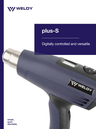 simple.
good.
affordable.
plus-S
Digitally controlled and versatile
 