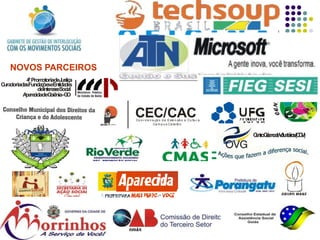 NOVOS PARCEIROS
         4 Prom
          ª     otoriadeJ tiç
                         us a
C doriada Funda õe eEntida s
 ura     s      ç s       de
              deInte s eSoc l
                    re s   ia
        A re idadeG nia-G
         pa c       oiâ    O


                                CEC/CAC
                                Co o r d e n a çã o d e Exte n sã o e Cu ltu r a
                                             Ca m p u s Ca ta lã o


                                                                                   CnoGiaod Vlutáio (C V
                                                                                    etr o n e o n r s G )
 