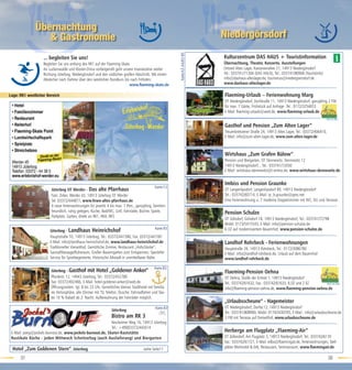 Übernachtung
                  & Gastronomie                                                                                                       Niedergörsdorf




                                                                                                                  Karte:A3-A4/B3-B5
                    ... begleiten Sie uns!                                                                                            Kulturzentrum DAS HAUS + Touristinformation
                    Begleiten Sie uns entlang des RK1 auf der Flaeming-Skate.                                                         Übernachtung, Theater, Konzerte, Ausstellungen
                    An Luckenwalde und Kloster-Zinna vorbeigerollt geht unsere Inseratsreise weiter                                   Ortsteil Altes Lager, Kastanienallee 21, 14913 Niedergörsdorf
                    Richtung Jüterbog, Niedergörsdorf und den südlichen großen Abschnitt. Mit einem                                   Tel.: 033741/71304 (DAS HAUS), Tel.: 033741/80906 (Touristinfo)
                    Abstecher nach Dahme über den westlichen Rundkurs bis nach Fröhden.                                               info@dashaus-alteslager.de, tourismus@niedergoersdorf.de
                                                                            www.ﬂaeming-skate.de                                      www.dashaus-alteslager.de

Lage: RK1 westlicher Bereich                                                                                                          Flaeming-Urlaub – Ferienwohnung Marg
                                                                                                                                      OT Niedergörsdorf, Dorfstraße 11, 14913 Niedergörsdorf, ganzjährig 2 FW




                                                                                                       Karte:C3
                                                                                                                                      für max. 7 Gäste, Frühstück auf Anfrage Tel.: 0172/3254653
                                                                                                                                      E-Mail: ﬂaeming-urlaub@web.de, www.ﬂaeming-urlaub.de


                                                                                                                                      Gasthof und Pension „Zum Alten Lager“
                                                                                                                                      Treuenbrietzener Straße 24, 14913 Altes Lager, Tel.: 03372/406410,
                                                                                                                                      E-Mail: info@zum-alten-lager.de, www.zum-alten-lager.de



                                                                                                                                      Wirtshaus „Zum Grafen Bülow“
                                                                                                                                      Pension und Biergarten, OT Dennewitz, Dennewitz 12
                                                                                                                                      14913 Niedergörsdorf, , Tel.: 033741/72030
                                                                                                                                      E-Mail: wirtshaus-dennewitz@t-online.de, www.wirtshaus-dennewitz.de


                                                                                                                                      Imbiss und Pension Graunke
                                                                                               Karte:C3
                         Jüterbog OT Werder - Das alte Pfarrhaus                                                                      OT Langenlipsdorf, Langenlipsdorf 89, 14913 Niedergörsdorf
                         Fam. Zirker, Werder 43, 14913 Jüterbog OT Werder                                                             Tel.: 033742/60714, E-Mail: ip_b.graunke@gmx.net
                         Tel: 03372/444877, www.fewo-altes-pfarrhaus.de                                                               Eine Ferienwohnung u. 7 moderne Doppelzimmer mit WC, DU und Terrasse
                         4 neue Ferienwohnungen für jeweils 4 bis max. 7 Pers., ganzjährig, familien-
                         freundlich, ruhig gelegen, Küche, Bad/WC, Grill, Fahrräder, Bücher, Spiele,                                  Pension Schulze
                         Parkplatz, Garten, direkt an RK1, RK4, RK5
                                                                                                                                      OT Gölsdorf, Gölsdorf 18, 14913 Niedergörsdorf, Tel.: 033741/72798
                                                                                                                                      Mobil: 0173/5415543, E-Mail: info@pension-schulze.de
                                                                                               Karte:B3                               6 DZ auf modernisiertem Bauernhof, www.pension-schulze.de
                        Jüterbog - Landhaus Heinrichshof
                        Hauptstraße 55, 14913 Jüterbog, Tel.: 03372/441580, Fax: 03372/441581
                        E-Mail: info@landhaus-heinrichshof.de, www.landhaus-heinrichshof.de                                           Landhof Rohrbeck - Ferienwohnungen
                        Traditioneller Vierseithof, Gemütliche Zimmer, Restaurant „Hofschänke“,                                      Hauptstraße 26, 14913 Rohrbeck, Tel.: 0172/3086780
                        Sauna/Massage/Ruheraum, Großer Bauerngarten zum Entspannen, Spezieller                                        E-Mail: info@landhof-rohrbeck.de, Urlaub auf dem Bauernhof
                        Service für Sportbegeisterte, Historische Altstadt in unmittelbarer Nähe.                                    www.landhof-rohrbeck.de

                                                                                              Karte:B3
                        Jüterbog - Gasthof mit Hotel „Goldener Anker"                                                                 Flaeming-Pension Oehna
                        Pferdestr. 12, 14943 Jüterbog, Tel.: 03372/432780                                                             OT Oehna, Straße der Einheit 1, 14913 Niedergörsdorf
                        Fax: 03372/402466, E-Mail: hotel-goldener-anker@web.de                                                        Tel.: 033742/61632, Fax.: 033742/61633, 8 DZ und 2 EZ
                        Öffnungszeiten: tgl. 8 bis 23 Uhr, Gemütliches kleines Stadthotel mit familiä-                                info@ﬂaeming-pension-oehna.de, www.ﬂaeming-pension-oehna.de
                        rer Atmosphäre, alle Zimmer mit TV, Telefon, Dusche. Fahrradfahrer und Ska-
                        ter 10 % Rabatt ab 2. Nacht. Aufbewahrung der Fahrräder möglich.
                                                                                                                                      „Urlaubsscheune“ - Hagemeister
                                                                                               Karte:B3                               OT Niedergörsdorf, Dorfstr.12, 14913 Niedergörsdorf
                                                                 Jüterbog
                                                                                                                                      Tel.: 033741/808900, Mobil: 0174/3430705, E-Mail : info@urlaubsscheune.de
                                                                 Bistro am RK 3                                                       3 FW mit Terrasse auf Dreiseithof, www.urlaubsscheune.de
                                                             Neuheimer Weg 16, 14913 Jüterbog
                                                             Tel.: +49(0)3372/442614
 E-Mail: joerg@jockels-burnout.de, www.jockels-burnout.de, Skater-Raststätte                                                          Herberge am Flugplatz „Flaeming-Air“
 Rustikale Küche - jeden Mittwoch Schnitzeltag (auch Auslieferung) und Biergarten                                                     OT Zellendorf, Am Flugplatz 3, 14913 Niedergörsdorf, Tel.: 033742/6170
                                                                                                                                      Fax.: 033742/61721, E-Mail: edbo@ﬂaemingair.de, Ferienwohnungen, Stell-
 Hotel „Zum Goldenen Stern“, Jüterbog                                                  siehe Seite11                                  plätze Wohmobil & Zelt, Restaurant, Seminarraum, www.ﬂaemingair.de

      37                                                                                                                                                                                                   38
 