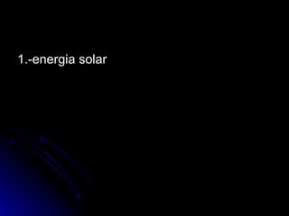 1.-energia solar  