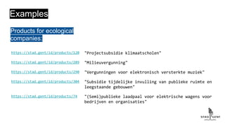 Examples
Products for ecological
companies:
 