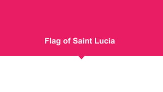 Flag of Saint Lucia
 