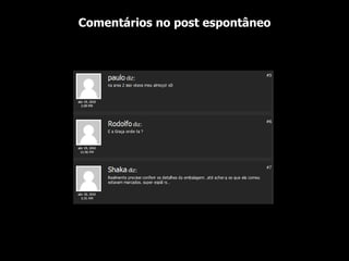 Comentários no post espontâneo 