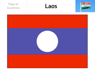 Laos
Flags of
Countries
 
