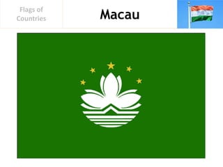 Macau
Flags of
Countries
 