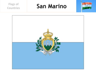 San Marino
Flags of
Countries
 