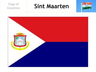 Sint Maarten
Flags of
Countries
 
