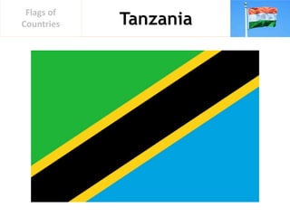 Tanzania
Flags of
Countries
 