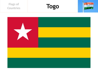 Togo
Flags of
Countries
 