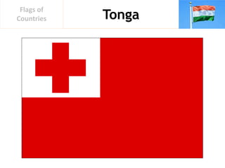 Tonga
Flags of
Countries
 