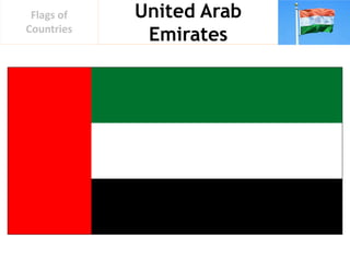 United Arab
Emirates
Flags of
Countries
 