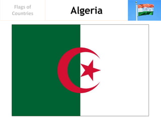 Algeria
Flags of
Countries
 