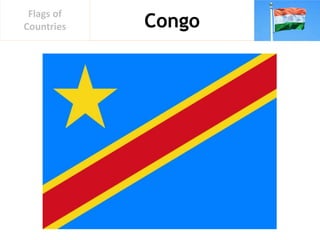 Congo
Flags of
Countries
 