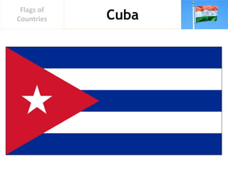 Cuba
Flags of
Countries
 