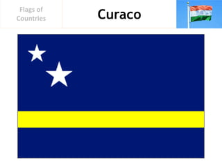 Curaco
Flags of
Countries
 