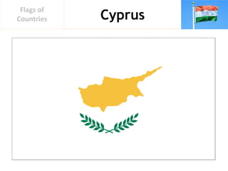 Cyprus
Flags of
Countries
 