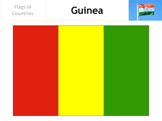 Guinea
Flags of
Countries
 