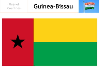 Guinea-Bissau
Flags of
Countries
 