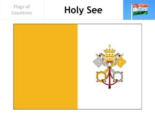 Holy See
Flags of
Countries
 