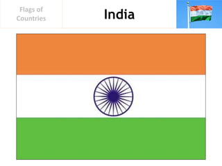 India
Flags of
Countries
 