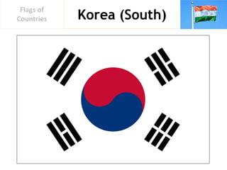 Korea (South)
Flags of
Countries
 