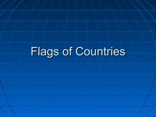 Flags of CountriesFlags of Countries
 