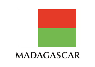 MADAGASCAR
 