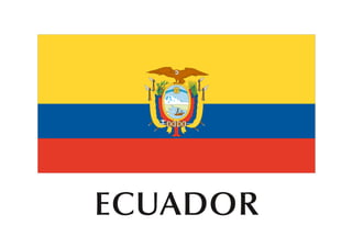 ECUADOR
 