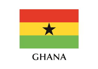 GHANA
 