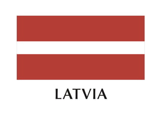 LATVIA
 