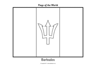 Flags of the World




    Barbados
  © Copyright 2011, www.sparklebox.co.uk
 
