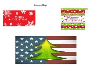 Custom Flags 
 