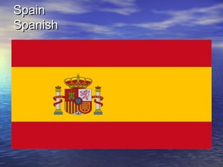 SpainSpain
SpanishSpanish
 