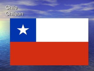 ChileChile
ChileanChilean
 