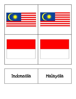 Indonesia Malaysia
 