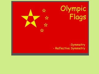 -Symmetry -  Reflective Symmetry Olympic Flags 