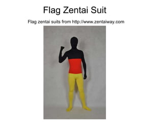 Flag Zentai Suit
Flag zentai suits from http://www.zentaiway.com
 