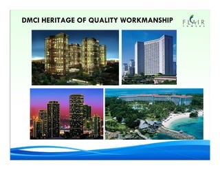 DMCI HERITAGE OF QUALITY WORKMANSHIP
 