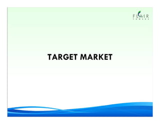 TARGET MARKET
 