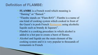 Mastering Flambé Cooking: Techniques, Spirits, and Safety Tips | PPTX