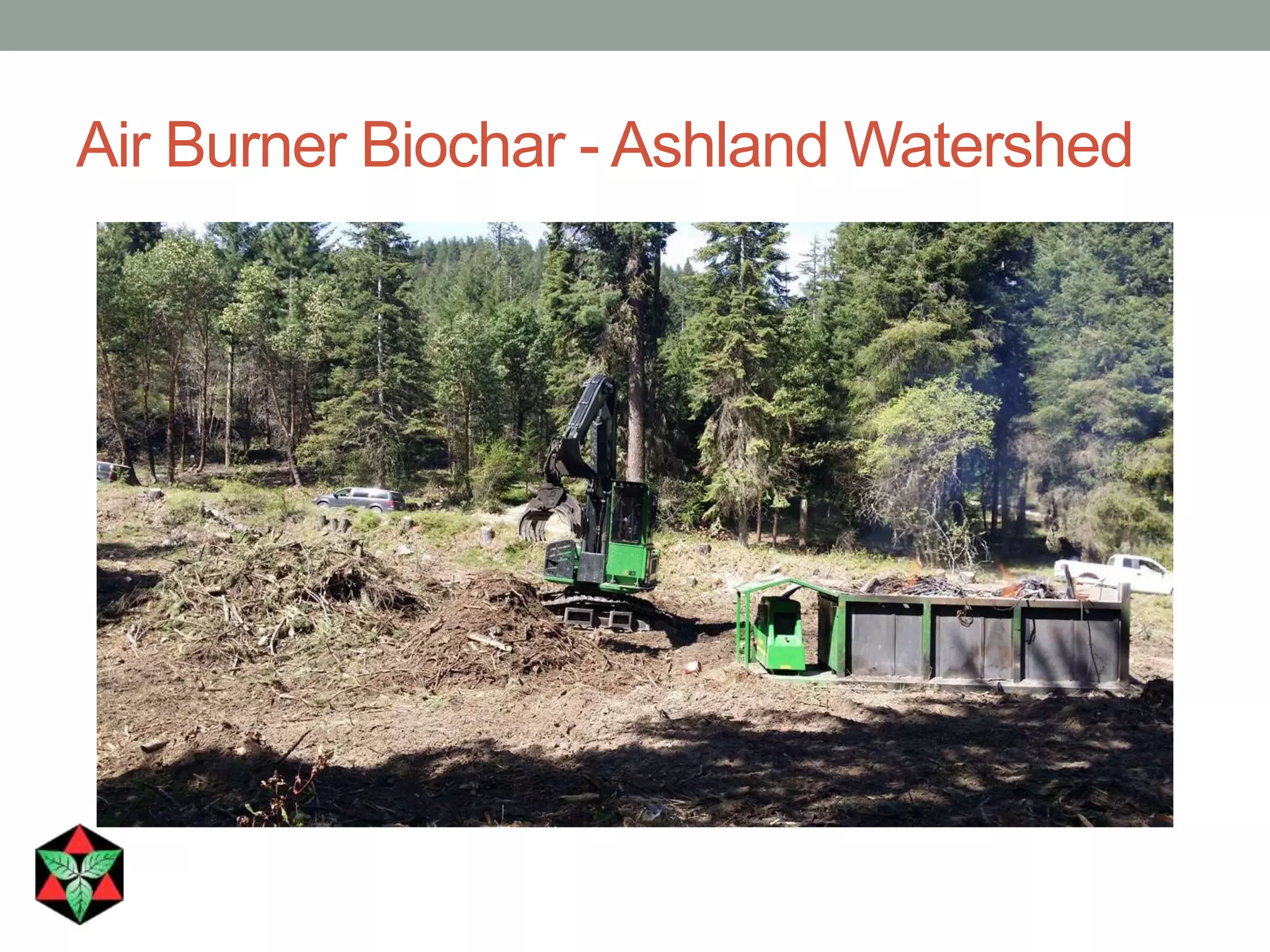 Air Burner Biochar - Ashland Watershed
 